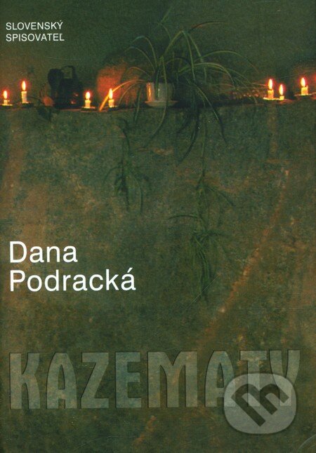 Kniha: Kazematy (Dana Podracká). Slovenský spisovateľ, 2004 Kniha: Kazematy (Dana Podracká). Slovenský spisovateľ, 2004