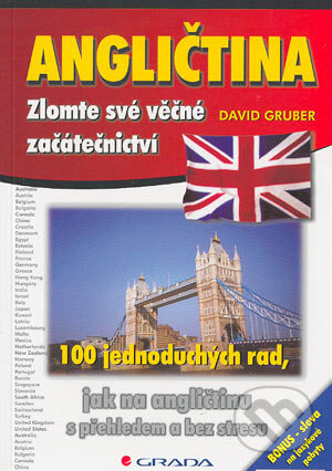 Kniha: Angličtina - Zlomte své věčné začátečnictví (David Gruber). Grada, 2004 Kniha: Angličtina - Zlomte své věčné začátečnictví (David Gruber). Grada, 2004