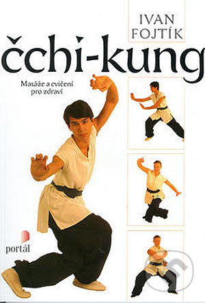 Kniha: Čchi-Kung (Ivan Fojtík). Portál, 2003 Kniha: Čchi-Kung (Ivan Fojtík). Portál, 2003