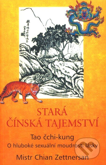 Kniha: Stará čínská tajemství (Chian Zettnersan). Pragma, 2004 Kniha: Stará čínská tajemství (Chian Zettnersan). Pragma, 2004