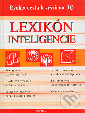Kniha: Lexikón inteligencie (Autorský kolektív). Aktuell, 2004 Kniha: Lexikón inteligencie (Autorský kolektív). Aktuell, 2004