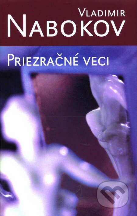 Kniha: Priezračné veci (Vladimir Nabokov). Slovart, 2004 Kniha: Priezračné veci (Vladimir Nabokov). Slovart, 2004