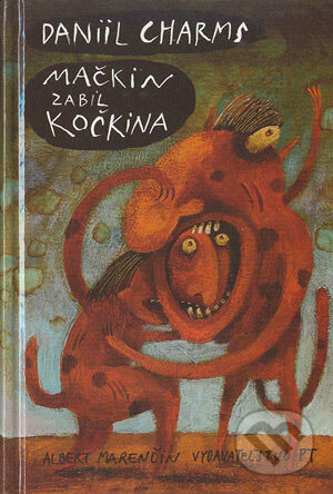 Kniha: Mačkin zabil Kočkina (Daniil Charms). Marenčin PT, 2004 Kniha: Mačkin zabil Kočkina (Daniil Charms). Marenčin PT, 2004