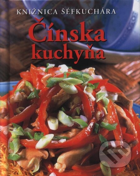 Kniha: Čínska kuchyňa (Jenny Staceyová). Slovart, 2004 Kniha: Čínska kuchyňa (Jenny Staceyová). Slovart, 2004