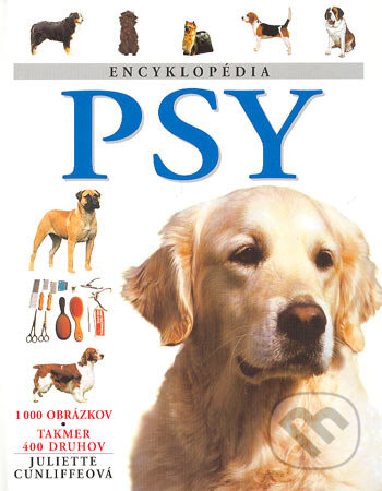 Kniha: Psy (Juliette Cunliffová). Slovart, 2004 Kniha: Psy (Juliette Cunliffová). Slovart, 2004