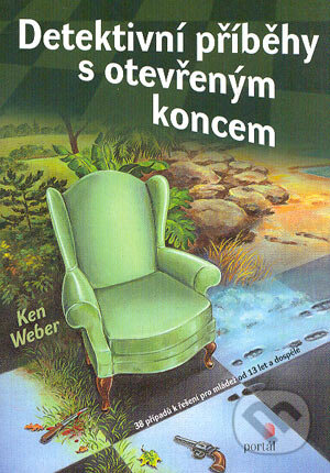 Kniha: Detektivní příběhy s otevřeným koncem (Ken Weber). Portál, 2004 Kniha: Detektivní příběhy s otevřeným koncem (Ken Weber). Portál, 2004