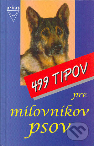 Kniha: 499 tipov pre milovníkov psov (Arkus). Arkus, 2004 Kniha: 499 tipov pre milovníkov psov (Arkus). Arkus, 2004