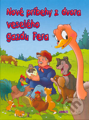 Kniha: Nové príbehy z dvora veselého gazdu Fera (Fortuna Junior). Fortuna Junior, 2004 Kniha: Nové príbehy z dvora veselého gazdu Fera (Fortuna Junior). Fortuna Junior, 2004