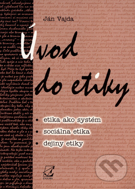 Kniha: Úvod do etiky (Ján Vajda). Enigma, 2010 Kniha: Úvod do etiky (Ján Vajda). Enigma, 2010