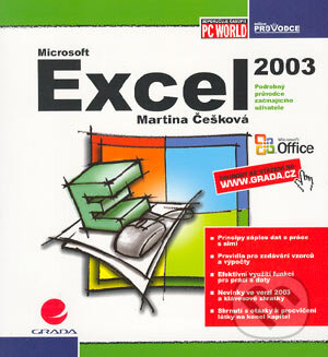 Excel 2003 - podrobný průvodce začínajícího uživatele - Martina Češková, Grada, 2004