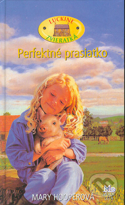 Kniha: Perfektné prasiatko (Mary Hooperová). Slovenské pedagogické nakladateľstvo - Mladé letá, 2004 Kniha: Perfektné prasiatko (Mary Hooperová). Slovenské pedagogické nakladateľstvo - Mladé letá, 2004