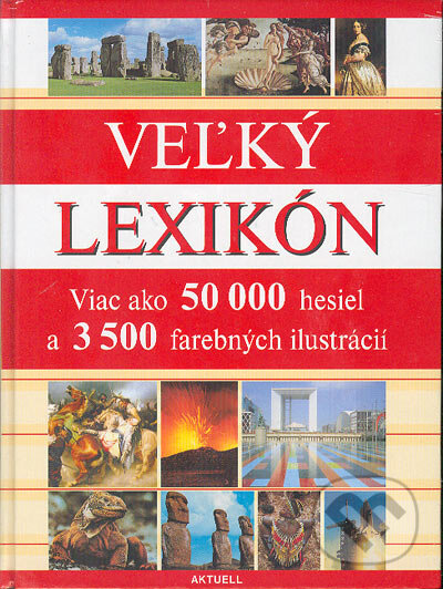Kniha: Veľký lexikón (Aktuell). Aktuell, 2004 Kniha: Veľký lexikón (Aktuell). Aktuell, 2004