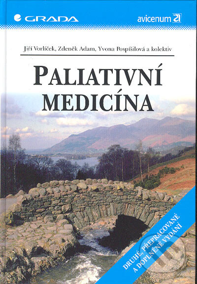 Kniha: Paliativní medicína (Jiří Vorlíček, Yvona Pospíšilová, Zdeněk Adam a kolektív). Grada, 2004 Kniha: Paliativní medicína (Jiří Vorlíček, Yvona Pospíšilová, Zdeněk Adam a kolektív). Grada, 2004