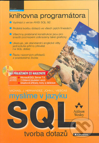 Kniha: Myslíme v jazyku SQL (John L. Viescas a Michael J. Hernandez). Grada, 2004 Kniha: Myslíme v jazyku SQL (John L. Viescas a Michael J. Hernandez). Grada, 2004