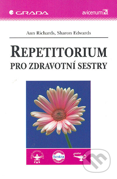 Kniha: Repetitorium pro zdravotní sestry (Ann Richards a Sharon Edwards). Grada, 2004 Kniha: Repetitorium pro zdravotní sestry (Ann Richards a Sharon Edwards). Grada, 2004