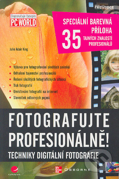 Kniha: Fotografujte profesionálně! (Julie Adair King). Grada, 2004 Kniha: Fotografujte profesionálně! (Julie Adair King). Grada, 2004