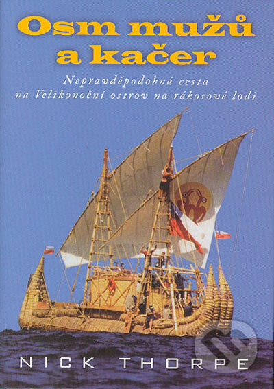 Kniha: Osm mužů a kačer (Nick Thorpe a Radmila Damová (preklad)). BB/art, 2004 Kniha: Osm mužů a kačer (Nick Thorpe a Radmila Damová (preklad)). BB/art, 2004