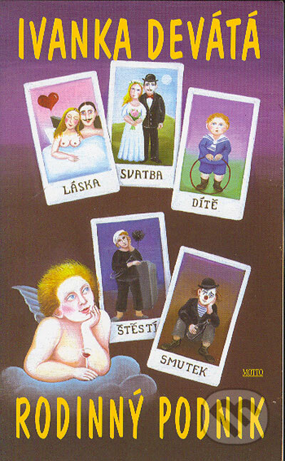 Kniha: Rodinný podnik (Ivanka Devátá). Motto, 2007 Kniha: Rodinný podnik (Ivanka Devátá). Motto, 2007