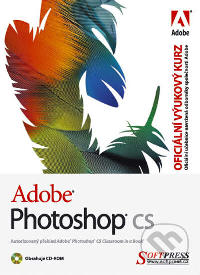 Kniha: Adobe Photoshop CS - oficiální výukový kurz (SoftPress). SoftPress, 2004 Kniha: Adobe Photoshop CS - oficiální výukový kurz (SoftPress). SoftPress, 2004
