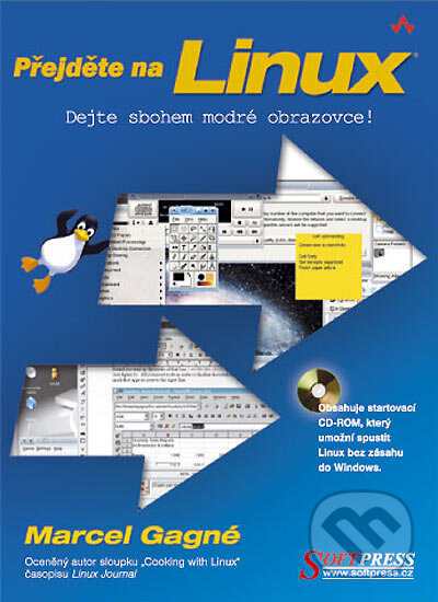Kniha: Přejděte na LINUX - dejte sbohem modré obrazovce! (Marcel Gagne). SoftPress, 2004 Kniha: Přejděte na LINUX - dejte sbohem modré obrazovce! (Marcel Gagne). SoftPress, 2004