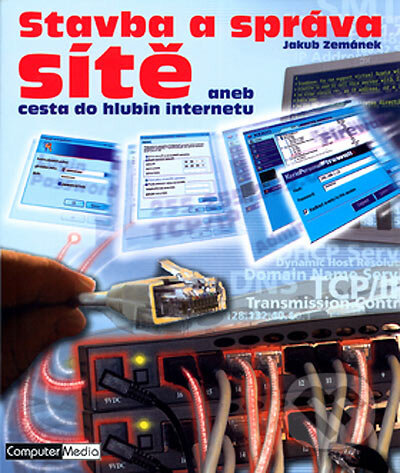 Kniha: Stavba a správa sítě (Jakub Zemánek). Computer Media, 2004 Kniha: Stavba a správa sítě (Jakub Zemánek). Computer Media, 2004