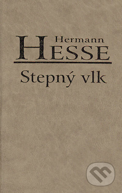Kniha: Stepný vlk (Hermann Hesse). Slovenský spisovateľ, 2004 Kniha: Stepný vlk (Hermann Hesse). Slovenský spisovateľ, 2004