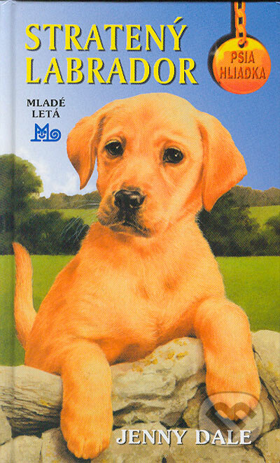 Kniha: Stratený labrador (Jenny Dale). Slovenské pedagogické nakladateľstvo - Mladé letá, 2004 Kniha: Stratený labrador (Jenny Dale). Slovenské pedagogické nakladateľstvo - Mladé letá, 2004