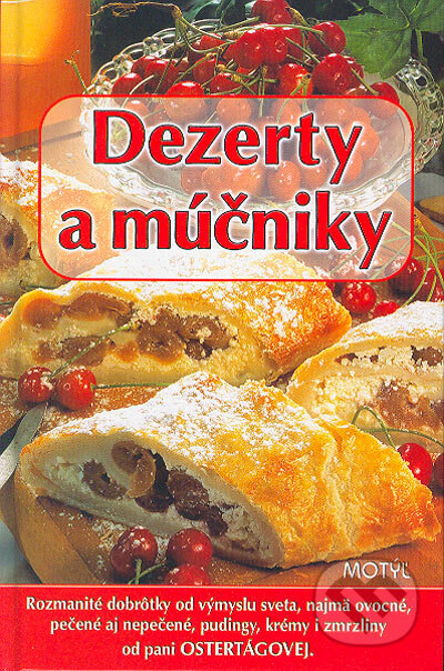 Kniha: Dezerty a múčniky (Daša Ostertágová). Motýľ, 2004 Kniha: Dezerty a múčniky (Daša Ostertágová). Motýľ, 2004
