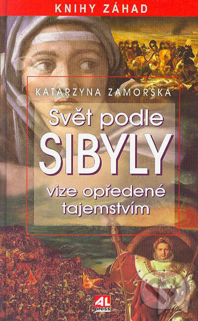 Kniha: Svět podle Sibyly (Katarzyna Zamorska). Alpress, 2004 Kniha: Svět podle Sibyly (Katarzyna Zamorska). Alpress, 2004