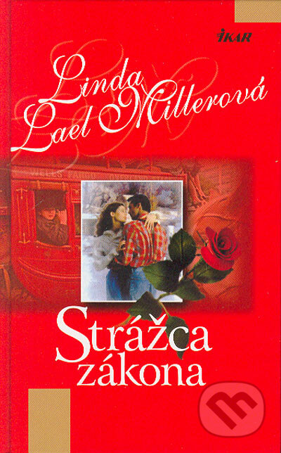Kniha: Strážca zákona (Linda Lael Millerová). Ikar, 2004 Kniha: Strážca zákona (Linda Lael Millerová). Ikar, 2004