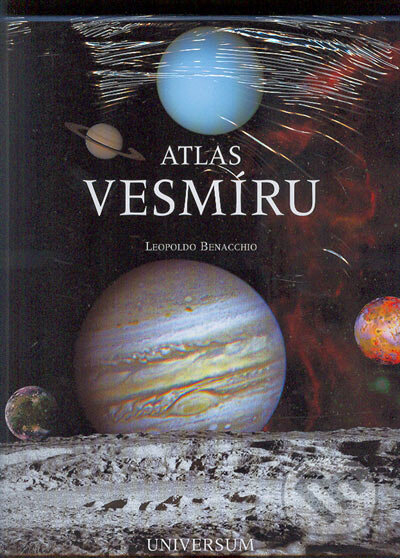 Kniha: Atlas vesmíru (Leopoldo Benacchio). Universum, 2004 Kniha: Atlas vesmíru (Leopoldo Benacchio). Universum, 2004