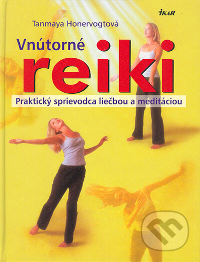 Kniha: Vnútorné reiki (Tanmaya Honervogtová). Ikar, 2004 Kniha: Vnútorné reiki (Tanmaya Honervogtová). Ikar, 2004