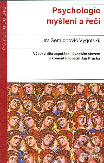 Kniha: Psychologie myšlení a řeči (Lev Semjonovič Vygotskij). Portál, 2004 Kniha: Psychologie myšlení a řeči (Lev Semjonovič Vygotskij). Portál, 2004