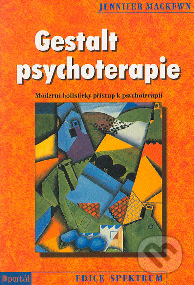Kniha: Gestalt psychoterapie (Jennifer Mackewn). Portál, 2004 Kniha: Gestalt psychoterapie (Jennifer Mackewn). Portál, 2004
