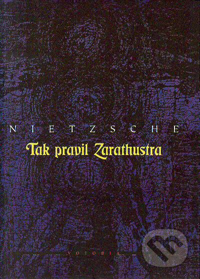 Kniha: Tak pravil Zarathustra (Friedrich Nietzsche). Votobia, 1995 Kniha: Tak pravil Zarathustra (Friedrich Nietzsche). Votobia, 1995
