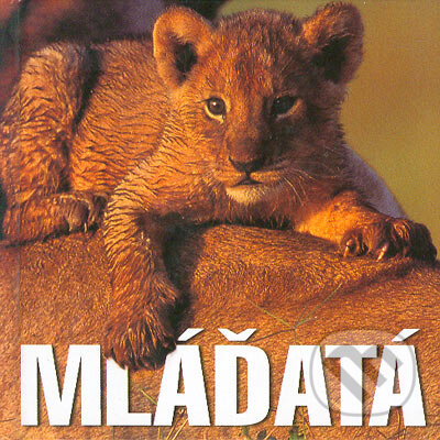 Kniha: Mláďatá (Ottovo nakladatelství). Ottovo nakladatelství, 2004 Kniha: Mláďatá (Ottovo nakladatelství). Ottovo nakladatelství, 2004