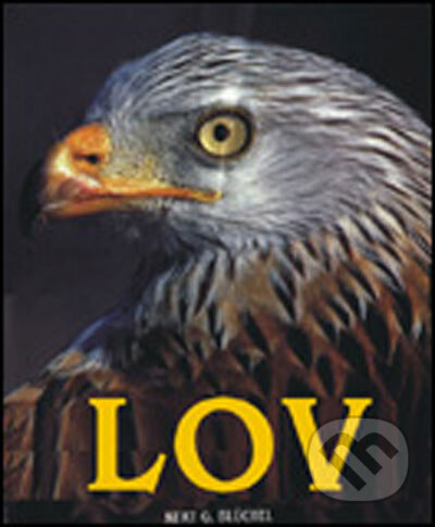 Kniha: LOV - historie, zbraně, zvěř (Slovart CZ). Slovart CZ, 2004 Kniha: LOV - historie, zbraně, zvěř (Slovart CZ). Slovart CZ, 2004