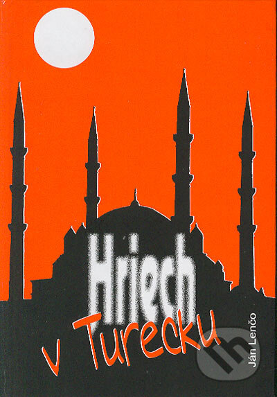 Kniha: Hriech v Turecku (Ján Lenčo). Knižné centrum, 2004 Kniha: Hriech v Turecku (Ján Lenčo). Knižné centrum, 2004