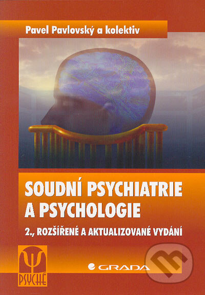 Kniha: Soudní psychiatrie a psychologie (Pavel Pavlovský a kolektiv). Grada, 2004 Kniha: Soudní psychiatrie a psychologie (Pavel Pavlovský a kolektiv). Grada, 2004