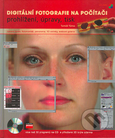 Kniha: Digitální fotografie na počítači (Tomáš Tůma). Computer Press, 2004 Kniha: Digitální fotografie na počítači (Tomáš Tůma). Computer Press, 2004
