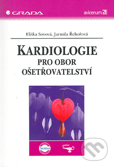 Kniha: Kardiologie pro obor ošetřovatelství (Eliška Sovová a Jarmila Řehořová). Grada, 2004 Kniha: Kardiologie pro obor ošetřovatelství (Eliška Sovová a Jarmila Řehořová). Grada, 2004