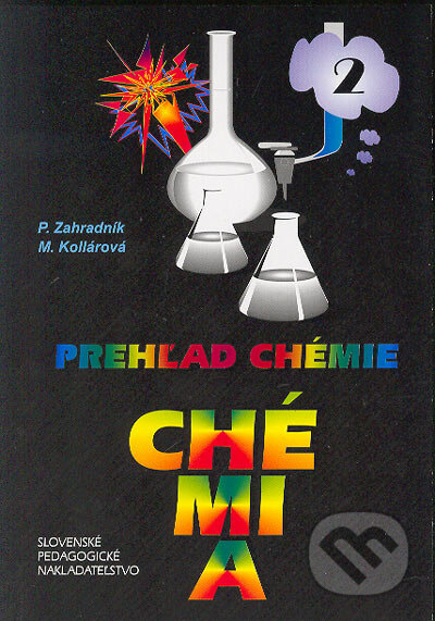 Kniha: Prehľad chémie - 2. časť (Marta Kollárová a Pavol Zahradník). Slovenské pedagogické nakladateľstvo - Mladé letá, 2002 Kniha: Prehľad chémie - 2. časť (Marta Kollárová a Pavol Zahradník). Slovenské pedagogické nakladateľstvo - Mladé letá, 2002