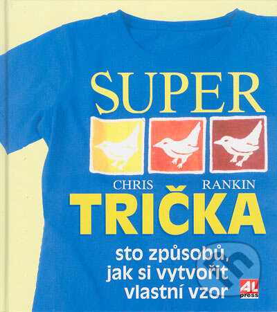 Kniha: Super trička (Chris Rankin). Alpress, 2004 Kniha: Super trička (Chris Rankin). Alpress, 2004