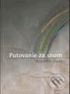 Putovanie za snom - Benjamín Tinák, Vydavateľstvo Matice slovenskej, 2004