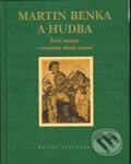 Kniha: Martin Benka a hudba (Emanuel Muntág). Vydavateľstvo Matice slovenskej, 2004 Kniha: Martin Benka a hudba (Emanuel Muntág). Vydavateľstvo Matice slovenskej, 2004