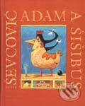Kniha: Adam a Šišibus (Peter Ševčovič). Vydavateľstvo Matice slovenskej Kniha: Adam a Šišibus (Peter Ševčovič). Vydavateľstvo Matice slovenskej