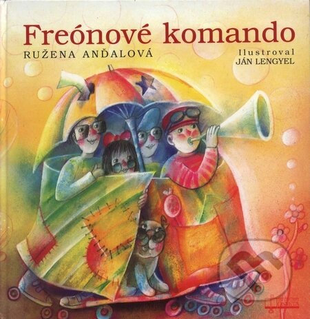 Kniha: Freónové komando (Ružena Anďalová). Osveta, 2004 Kniha: Freónové komando (Ružena Anďalová). Osveta, 2004