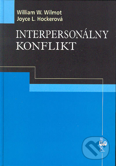 Kniha: Interpersonálny konflikt (Joyce L. Hockerová a William W. Wilmot). Ikar, 2004 Kniha: Interpersonálny konflikt (Joyce L. Hockerová a William W. Wilmot). Ikar, 2004