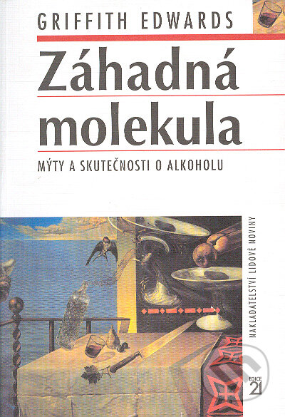 Kniha: Záhadná molekula (Griffith Edwards). Nakladatelství Lidové noviny, 2004 Kniha: Záhadná molekula (Griffith Edwards). Nakladatelství Lidové noviny, 2004