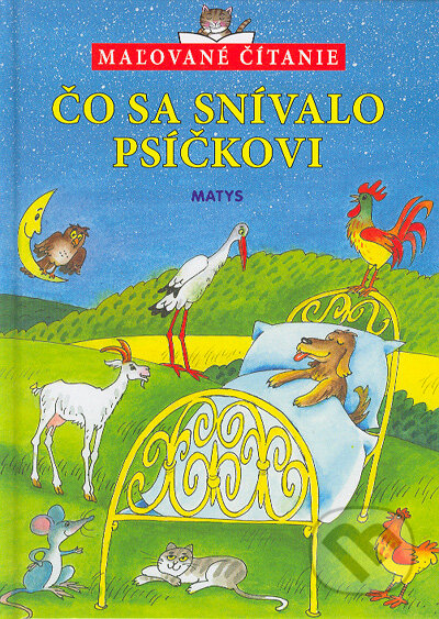 Kniha: Čo sa snívalo psíčkovi (Jiří Havel). Matys, 2004 Kniha: Čo sa snívalo psíčkovi (Jiří Havel). Matys, 2004